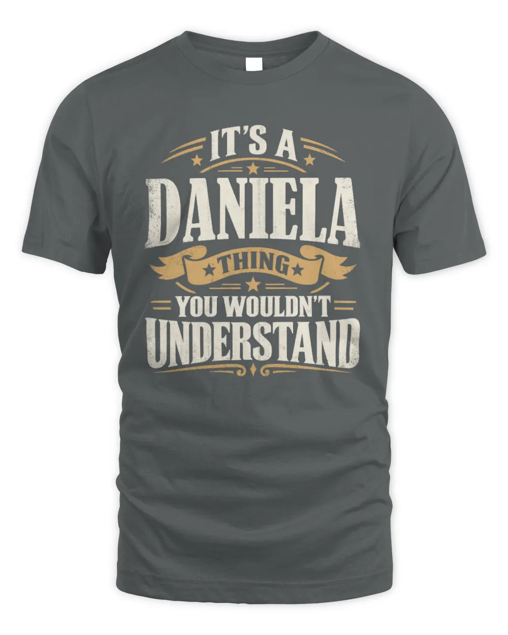 DANIELA P08 TH51 - Personalized “It’s a/an [NAME] Thing – You Wouldn’t Understand” Shirt - Unisex Standard T-Shirt - Charcoal