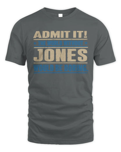 JONES TP68-K2-968 – Personalized Funny Quote Apparel “The World Without NAME Would Be Boring” - Unisex Standard T-Shirt - Charcoal