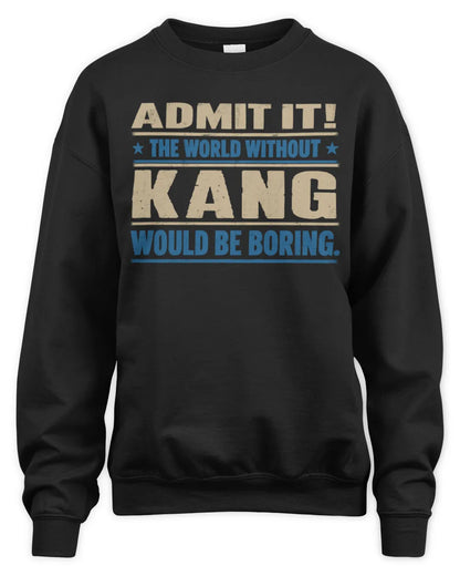 KANG TP68-K2-968 – Personalized Funny Quote Apparel “The World Without NAME Would Be Boring” - Unisex Sweatshirt - Black