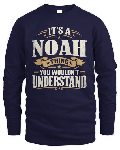 NOAH P08 TH51 - Personalized “It’s a/an [NAME] Thing – You Wouldn’t Understand” Shirt - Men's Long Sleeved T-Shirt - Navy