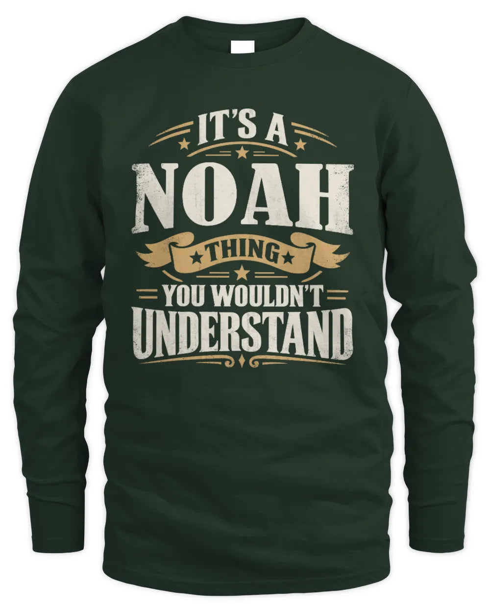 NOAH P08 TH51 - Personalized “It’s a/an [NAME] Thing – You Wouldn’t Understand” Shirt - Men's Long Sleeved T-Shirt - Forest Green