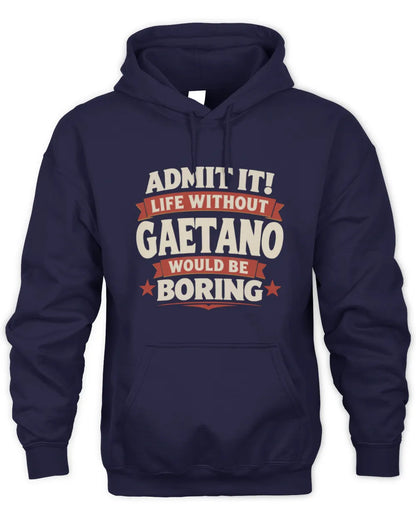 GAETANO P4 KT003 Personalized Funny Quote Apparel “Life Without NAME Would Be Boring” - Unisex Hoodie - Navy