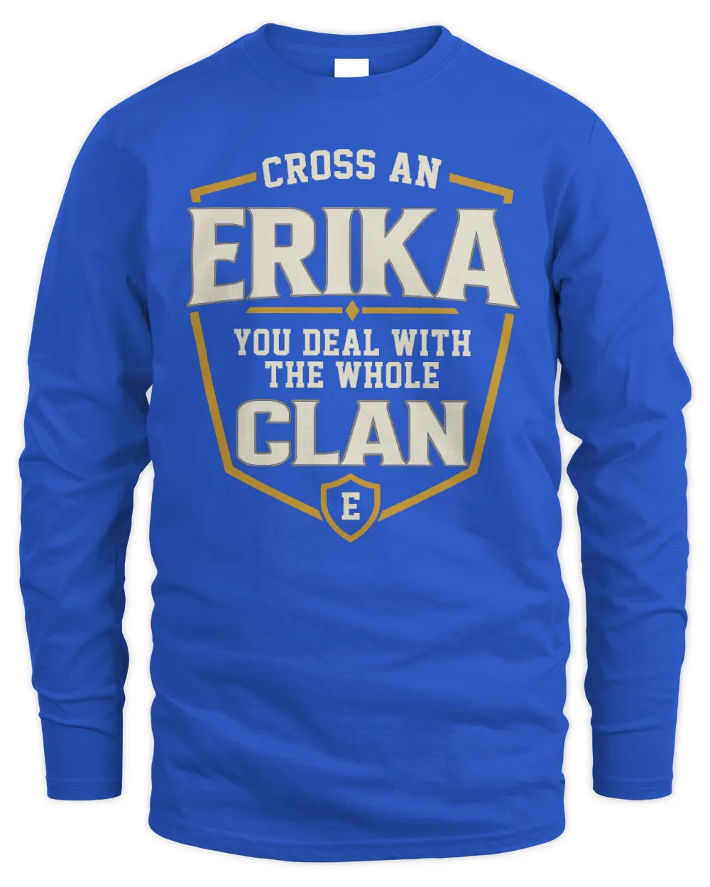ERIKA NT1-K008 Cross A/An NAME, You Deal With the Whole Clan | Personalized Vintage T-Shirt - Men's Long Sleeved T-Shirt - Royal