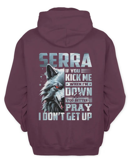SERRA AP62-K4-666 - Personalized Fierce Wolf Quote Apparel “If You Kick Me When I’m Down, You Better Pray I Don’t Get Up” - Unisex Hoodie - Maroon