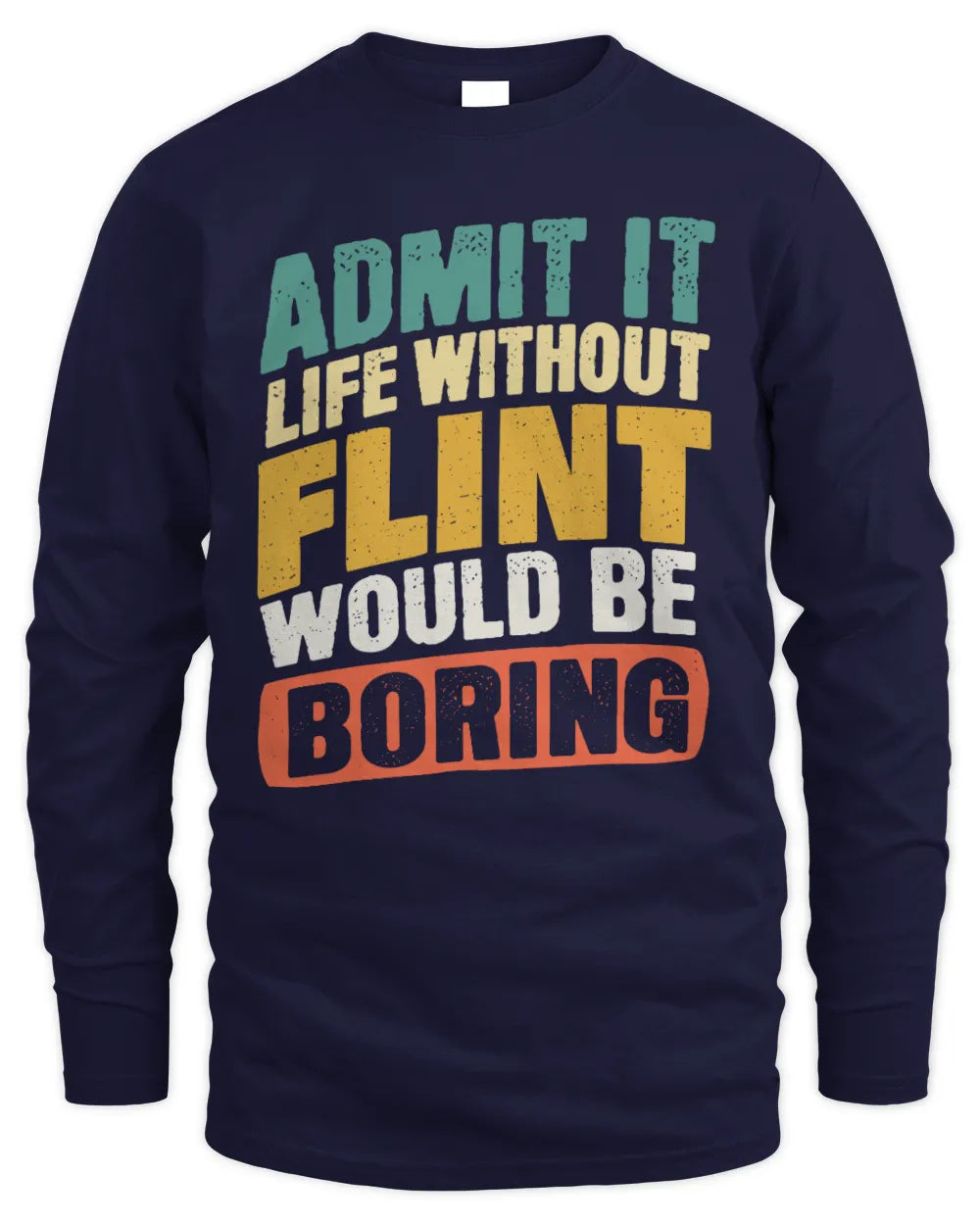 FLINT TP88-K4-229
Personalized Funny Quote Apparel “Life Without NAME Would Be Boring” - Men's Long Sleeved T-Shirt - Navy