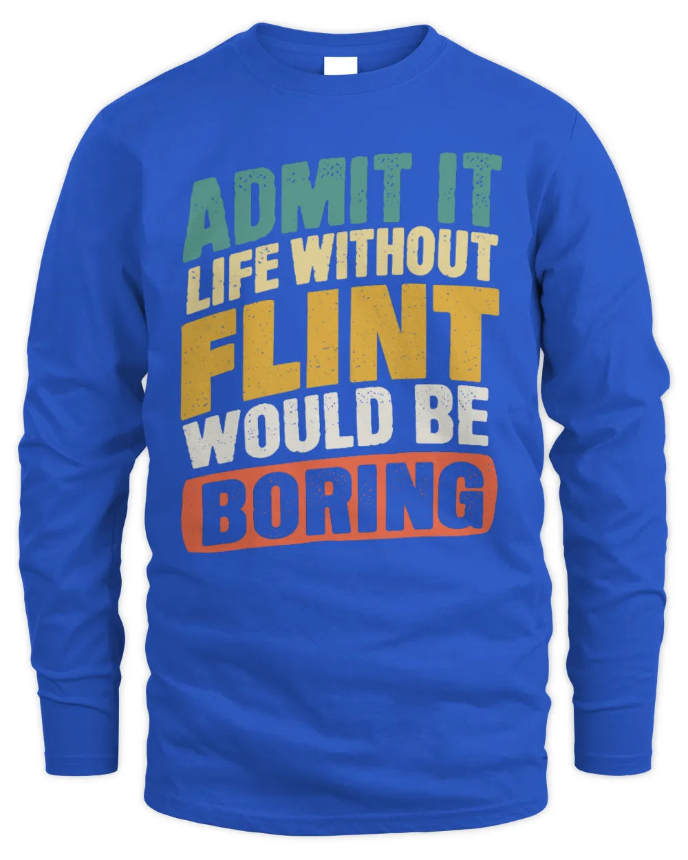 FLINT TP88-K4-229
Personalized Funny Quote Apparel “Life Without NAME Would Be Boring” - Men's Long Sleeved T-Shirt - Royal