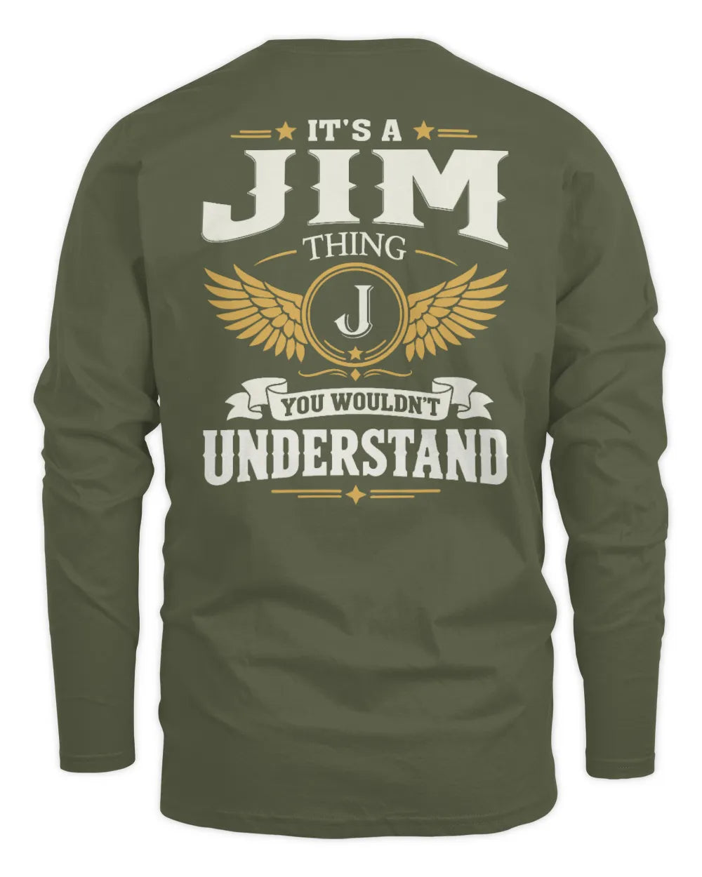 JIM KT06-M008 It’s a [NAME] Thing – You Wouldn’t Understand | Personalized Vintage T-Shirt - Men's Long Sleeved T-Shirt - Military Green