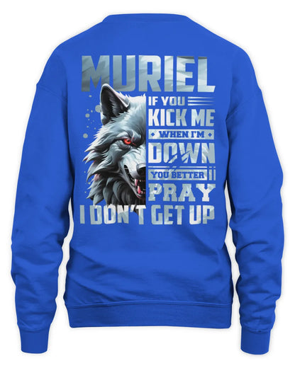 MURIEL AP62-K4-666 - Personalized Fierce Wolf Quote Apparel “If You Kick Me When I’m Down, You Better Pray I Don’t Get Up” - Unisex Sweatshirt - Royal