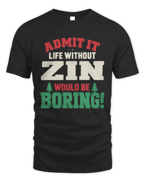 ZIN P5 TH08 Christmas T-Shirt – “Life Without NAME Would Be Boring” - Unisex Standard T-Shirt - Black