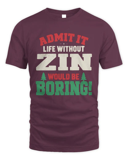 ZIN P5 TH08 Christmas T-Shirt – “Life Without NAME Would Be Boring” - Unisex Standard T-Shirt - Maroon