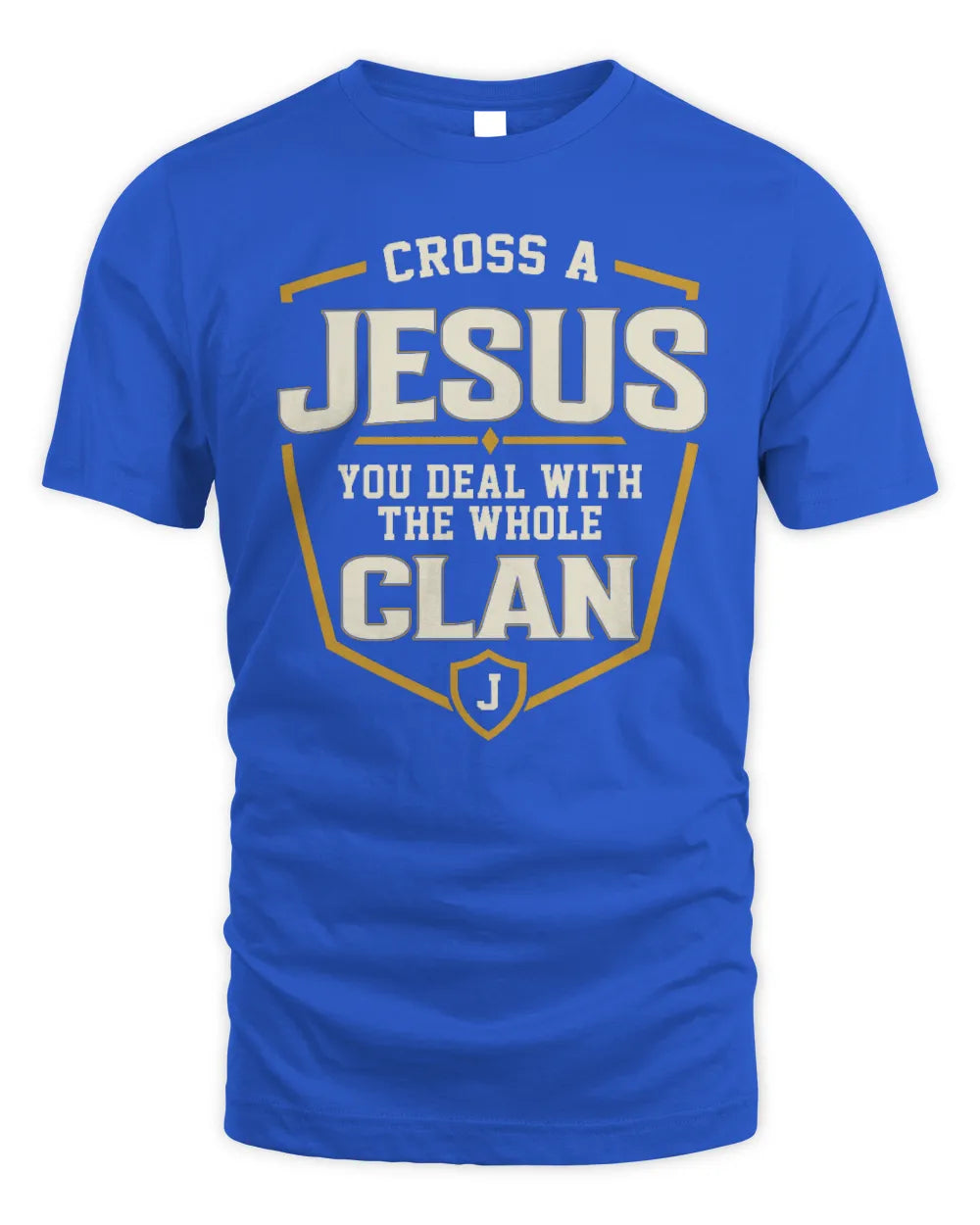 JESUS NT1-K008 Cross A/An NAME, You Deal With the Whole Clan | Personalized Vintage T-Shirt - Unisex Standard T-Shirt - Royal