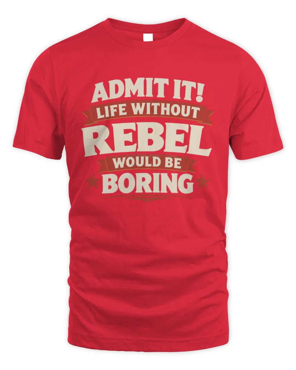 REBEL P4 KT003 Personalized Funny Quote Apparel “Life Without NAME Would Be Boring” - Unisex Standard T-Shirt - Red