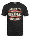 REBEL P4 KT003 Personalized Funny Quote Apparel “Life Without NAME Would Be Boring”