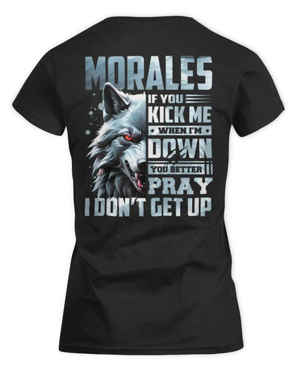 MORALES AP62-K4-666 - Personalized Fierce Wolf Quote Apparel “If You Kick Me When I’m Down, You Better Pray I Don’t Get Up” - Women's Standard T-Shirt - Black