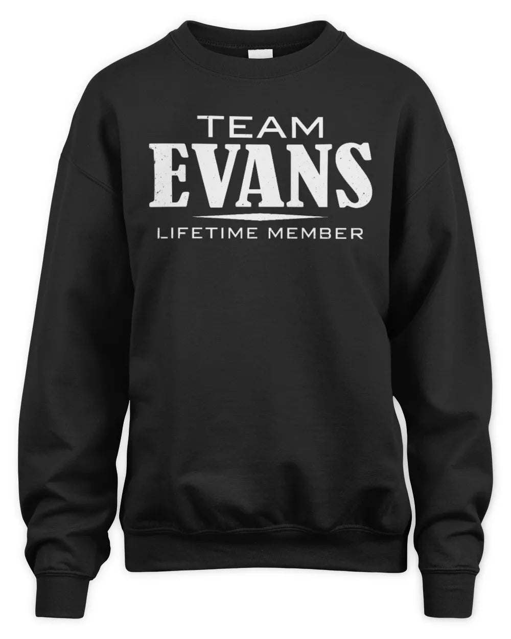 EVANS BL62-K4-128 - Personalized “Team NAME Lifetime Member” - Unisex Sweatshirt - Black