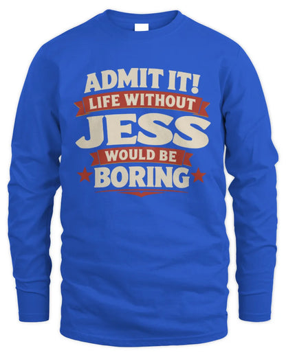 JESS P4 KT003 Personalized Funny Quote Apparel “Life Without NAME Would Be Boring” - Men's Long Sleeved T-Shirt - Royal