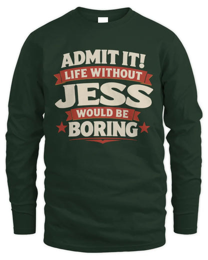 JESS P4 KT003 Personalized Funny Quote Apparel “Life Without NAME Would Be Boring” - Men's Long Sleeved T-Shirt - Forest Green