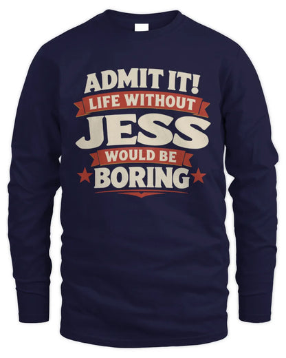 JESS P4 KT003 Personalized Funny Quote Apparel “Life Without NAME Would Be Boring” - Men's Long Sleeved T-Shirt - Navy