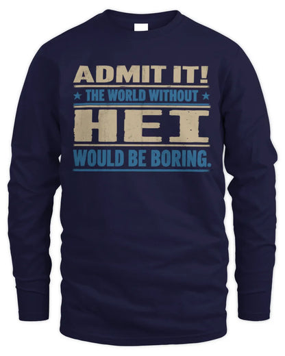 HEI TP68-K2-968 – Personalized Funny Quote Apparel “The World Without NAME Would Be Boring” - Men's Long Sleeved T-Shirt - Navy