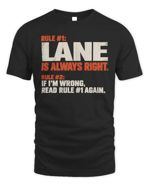 LANE NP1-H006 
Always Right Personalized Name T-Shirt – Funny Custom Name Shirt