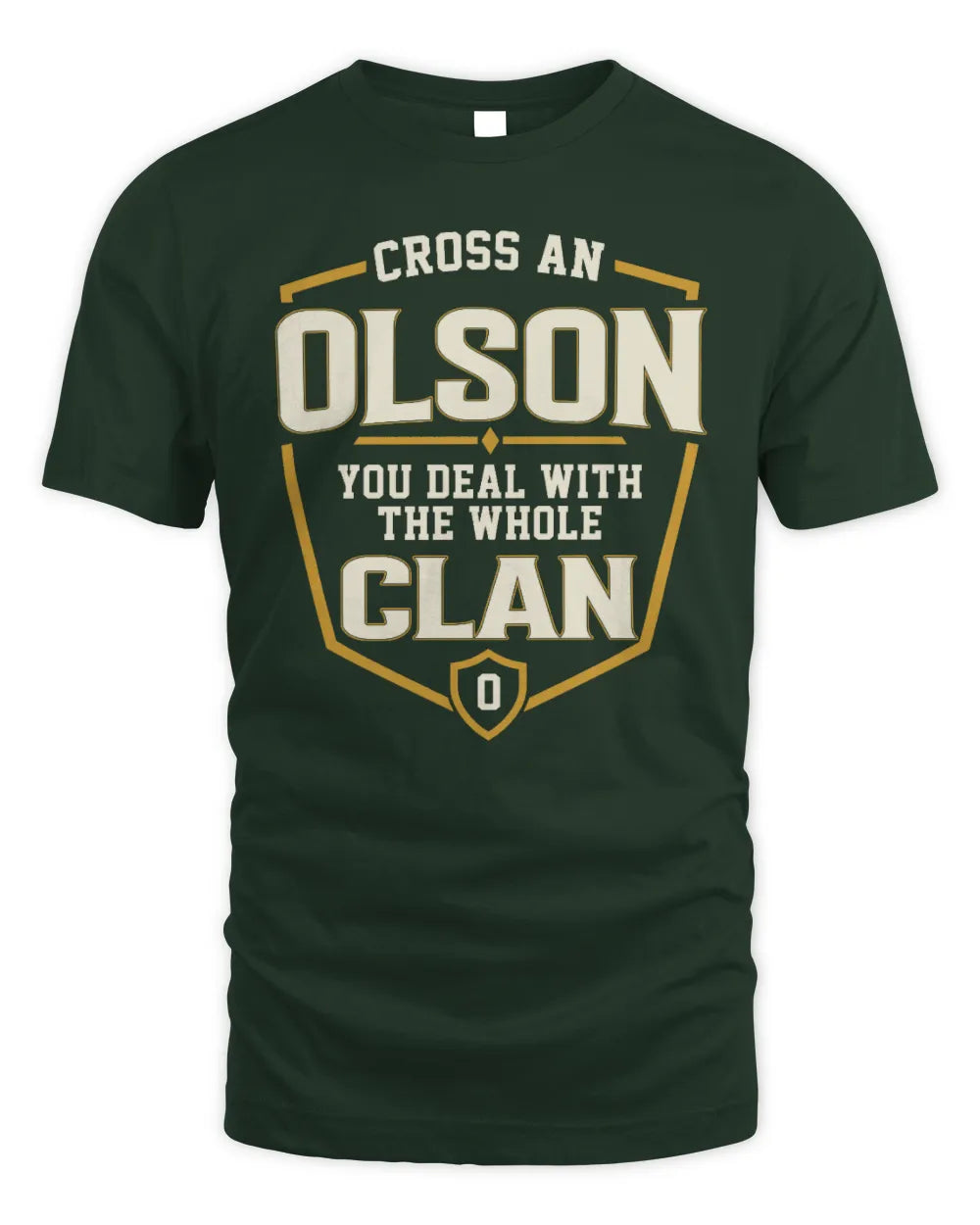 OLSON NT1-K008 Cross A/An NAME, You Deal With the Whole Clan | Personalized Vintage T-Shirt - Unisex Standard T-Shirt - Forest Green