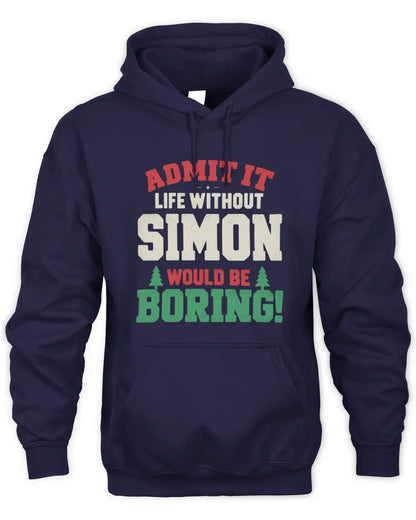SIMON P5 TH08 Christmas T-Shirt – “Life Without NAME Would Be Boring” - Unisex Hoodie - Navy
