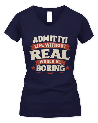 REAL P4 KT003 Personalized Funny Quote Apparel “Life Without NAME Would Be Boring” - Women's V-Neck T-Shirt - Navy