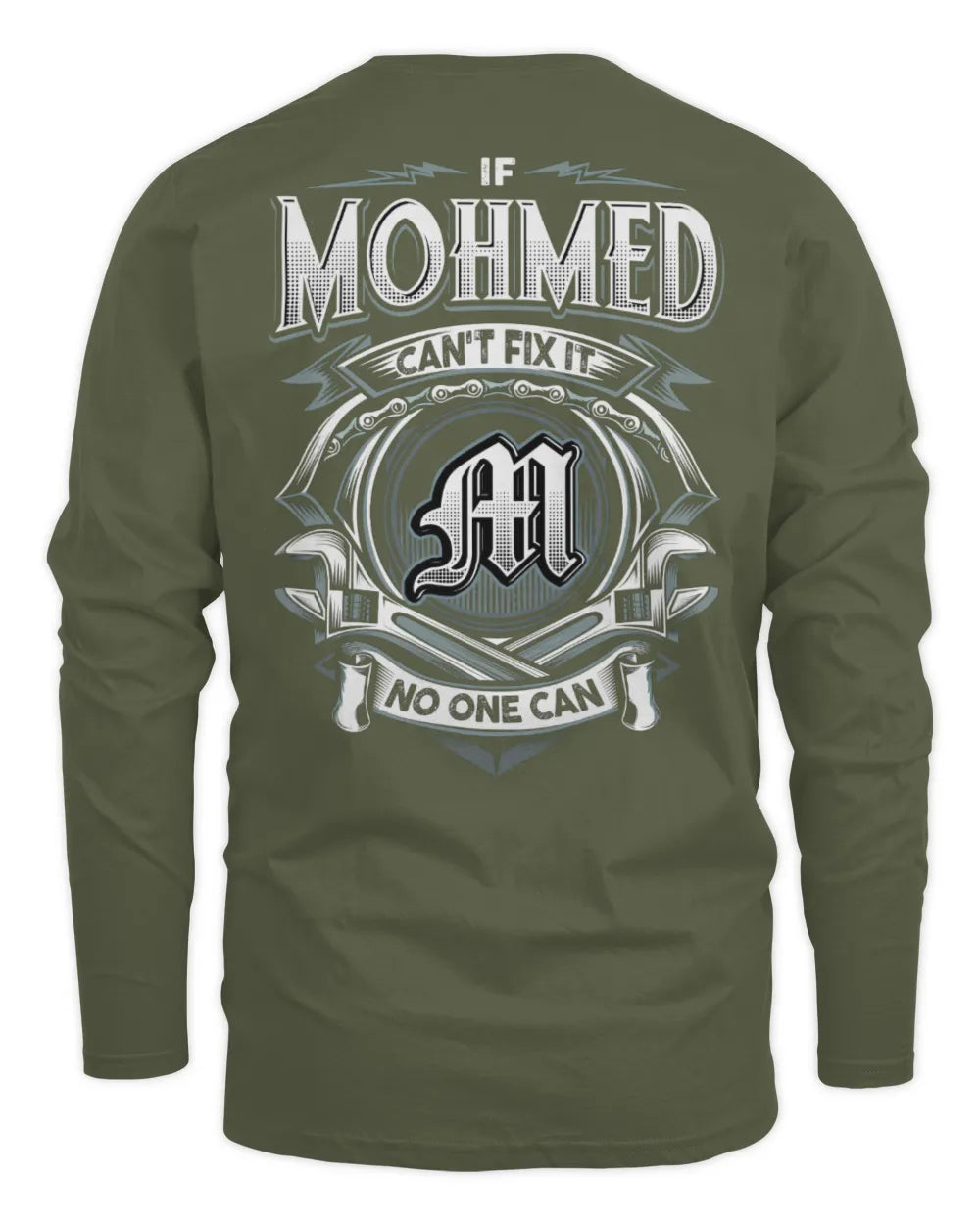 MOHMED AP81-K4-626 - Personalized Ahmed Quote Apparel “If Ahmed Can't Fix It, No One Can” - Men's Long Sleeved T-Shirt - Military Green