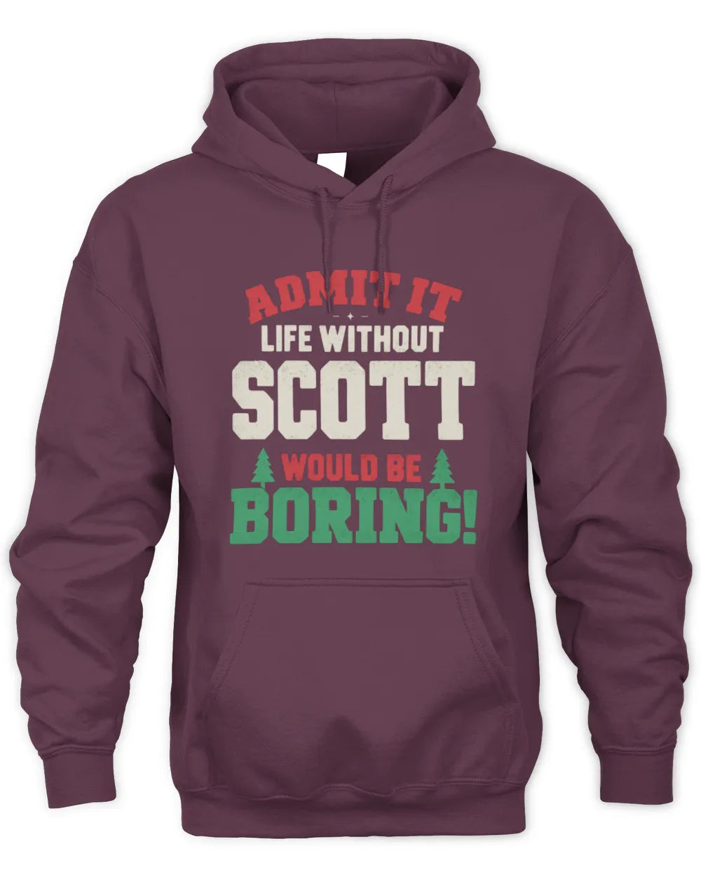 SCOTT P5 TH08 Christmas T-Shirt – “Life Without NAME Would Be Boring” - Unisex Hoodie - Maroon