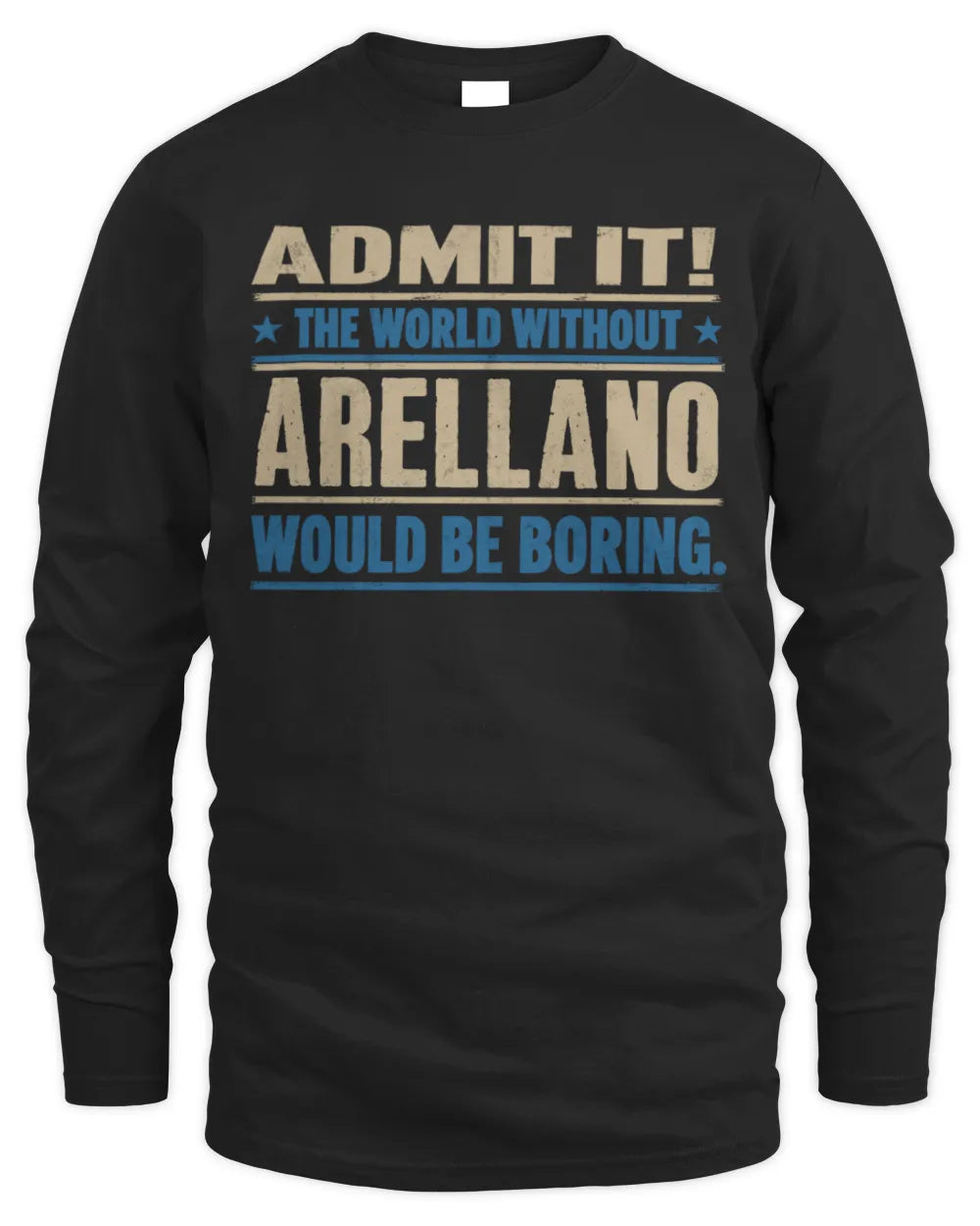 ARELLANO TP68-K2-968 – Personalized Funny Quote Apparel “The World Without NAME Would Be Boring” - Men's Long Sleeved T-Shirt - Black