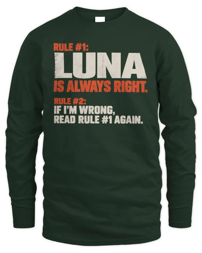 LUNA NP1-H006 - Always Right Personalized Name T-Shirt – Funny Custom Name Shirt - Men's Long Sleeved T-Shirt - Forest Green