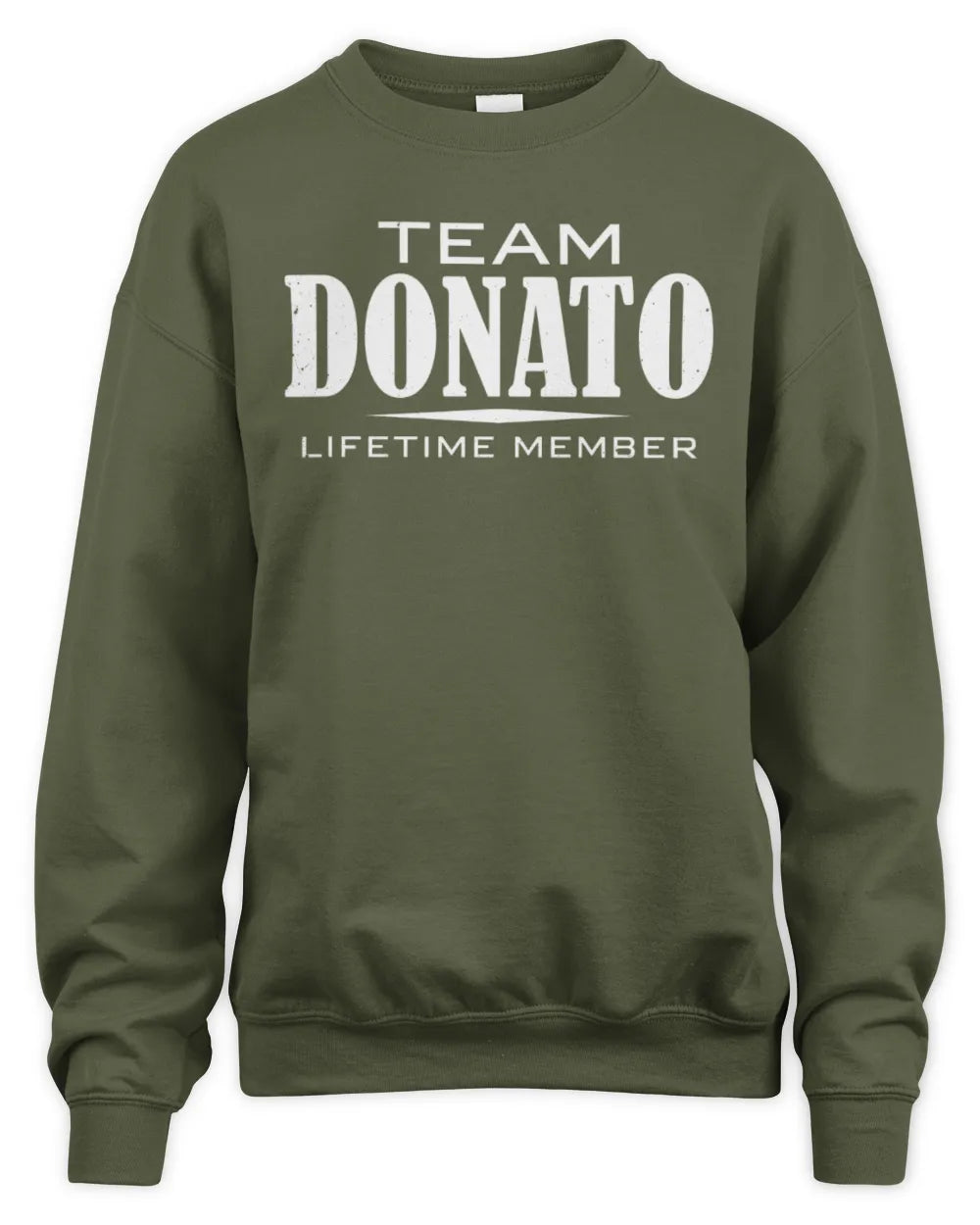 DONATO BL62-K4-128 - Personalized “Team NAME Lifetime Member” - Unisex Sweatshirt - Military Green
