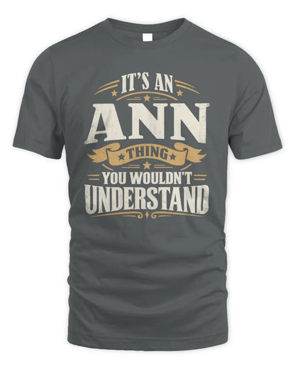 ANN P08 TH51 - Personalized “It’s a/an [NAME] Thing – You Wouldn’t Understand” Shirt - Unisex Standard T-Shirt - Charcoal