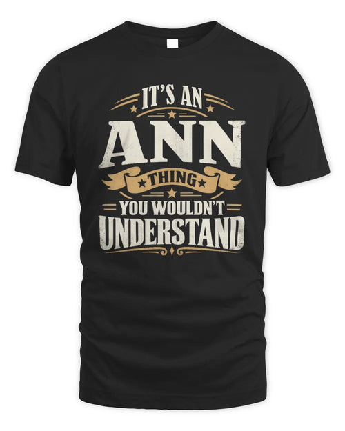 ANN P08 TH51 - Personalized “It’s a/an [NAME] Thing – You Wouldn’t Understand” Shirt - Unisex Standard T-Shirt - Black