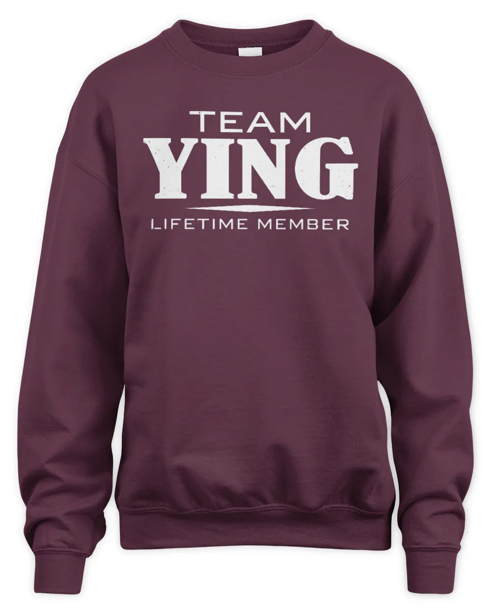 YING BL62-K4-128 - Personalized “Team NAME Lifetime Member” - Unisex Sweatshirt - Maroon