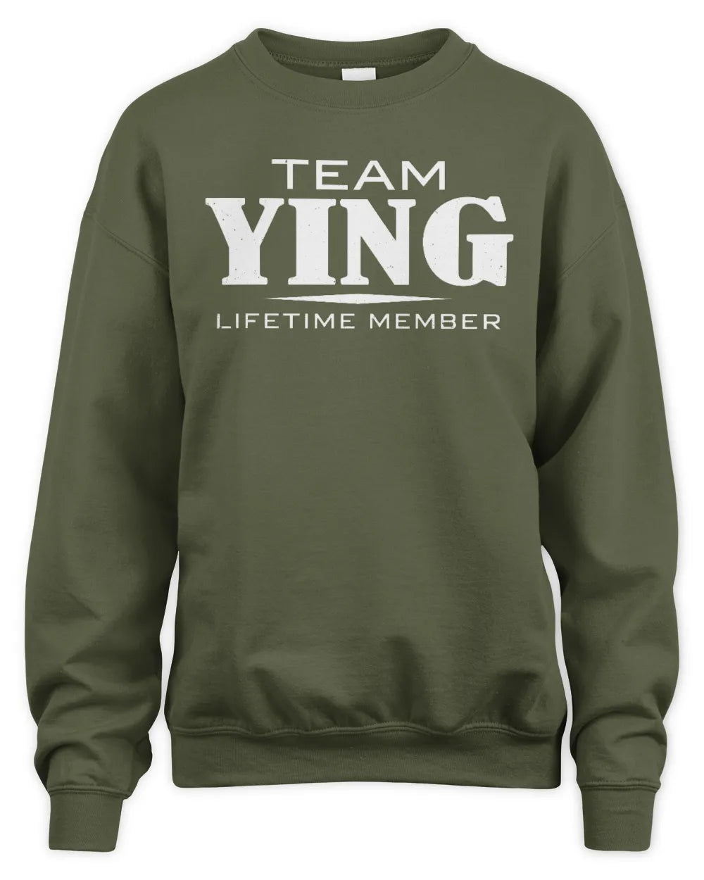 YING BL62-K4-128 - Personalized “Team NAME Lifetime Member” - Unisex Sweatshirt - Military Green