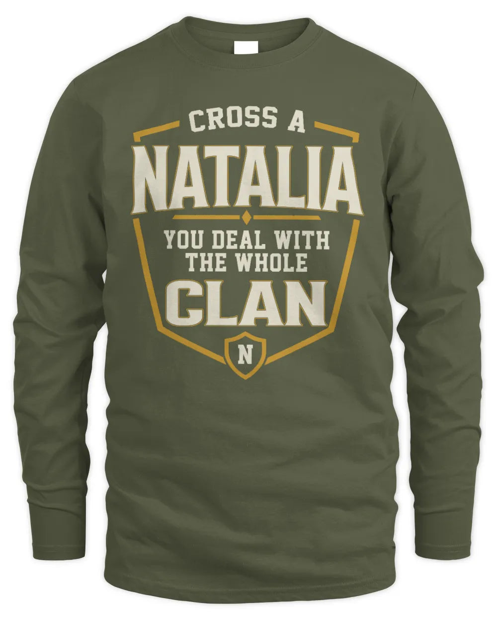 NATALIA NT1-K008 Cross A/An NAME, You Deal With the Whole Clan | Personalized Vintage T-Shirt - Men's Long Sleeved T-Shirt - Military Green