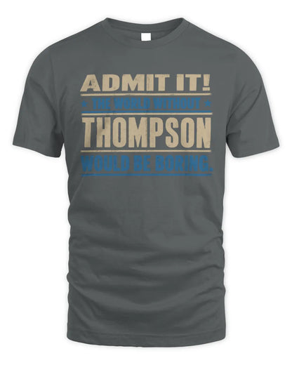 THOMPSON TP68-K2-968 – Personalized Funny Quote Apparel “The World Without NAME Would Be Boring” - Unisex Standard T-Shirt - Charcoal