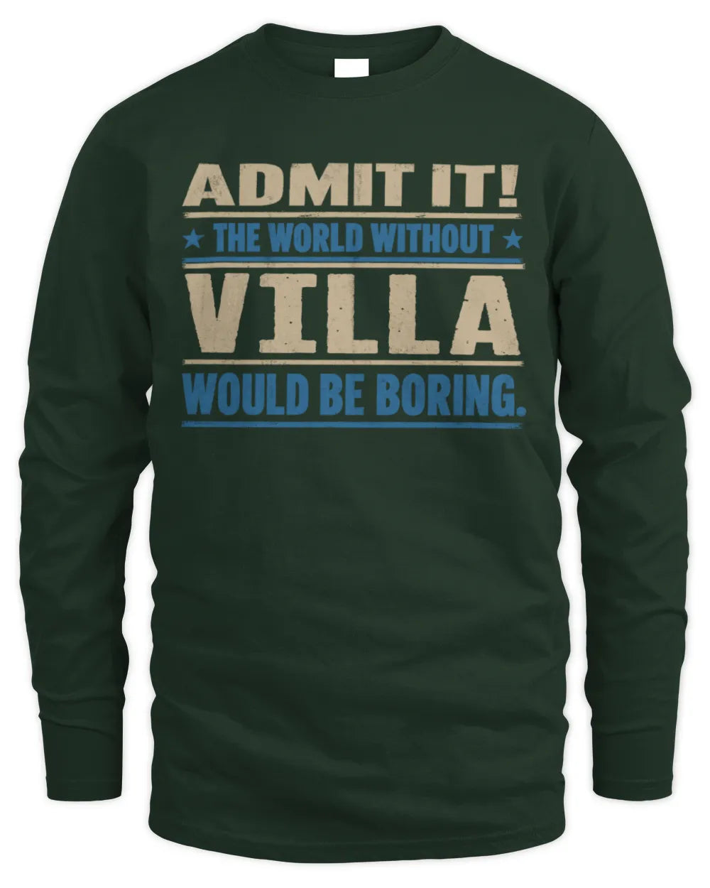VILLA TP68-K2-968 – Personalized Funny Quote Apparel “The World Without NAME Would Be Boring” - Men's Long Sleeved T-Shirt - Forest Green