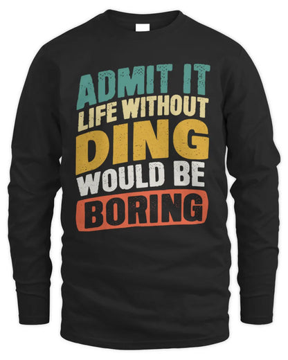 DING TP88-K4-229
Personalized Funny Quote Apparel “Life Without NAME Would Be Boring” - Men's Long Sleeved T-Shirt - Black