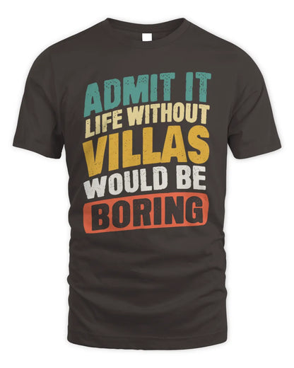 VILLAS TP88-K4-229
Personalized Funny Quote Apparel “Life Without NAME Would Be Boring” - Unisex Standard T-Shirt - Dark Chocolate