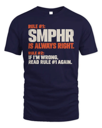 SMPHR NP1-H006 
Always Right Personalized Name T-Shirt – Funny Custom Name Shirt - Unisex Standard T-Shirt - Navy