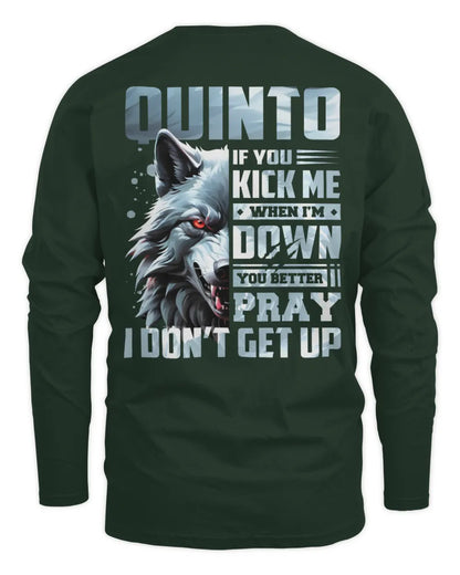 QUINTO AP62-K4-666 - Personalized Fierce Wolf Quote Apparel “If You Kick Me When I’m Down, You Better Pray I Don’t Get Up” - Men's Long Sleeved T-Shirt - Forest Green