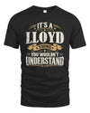 LLOYD P08 TH51 - Personalized “It’s a/an [NAME] Thing – You Wouldn’t Understand” Shirt