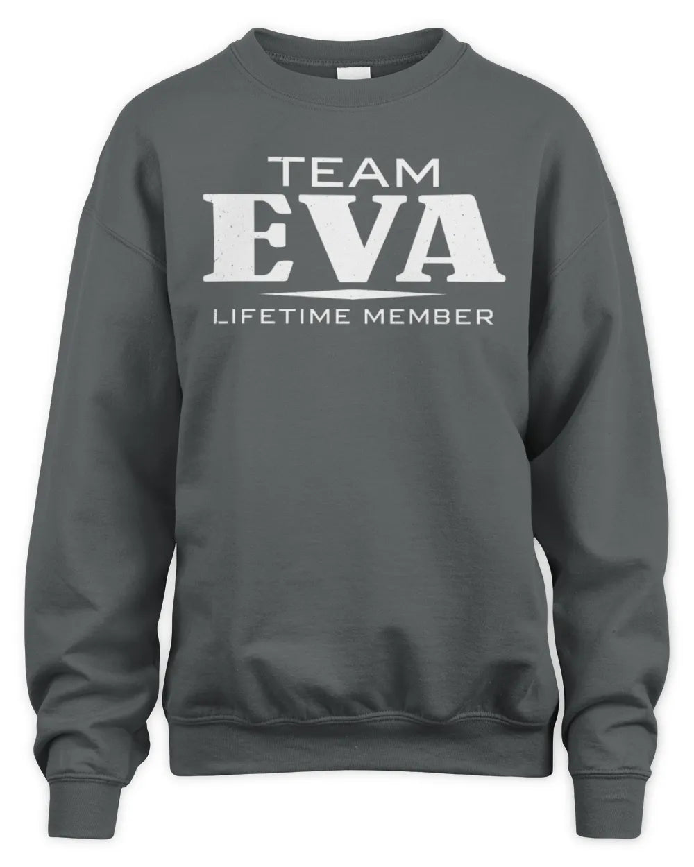 EVA BL62-K4-128 - Personalized “Team NAME Lifetime Member” - Unisex Sweatshirt - Charcoal