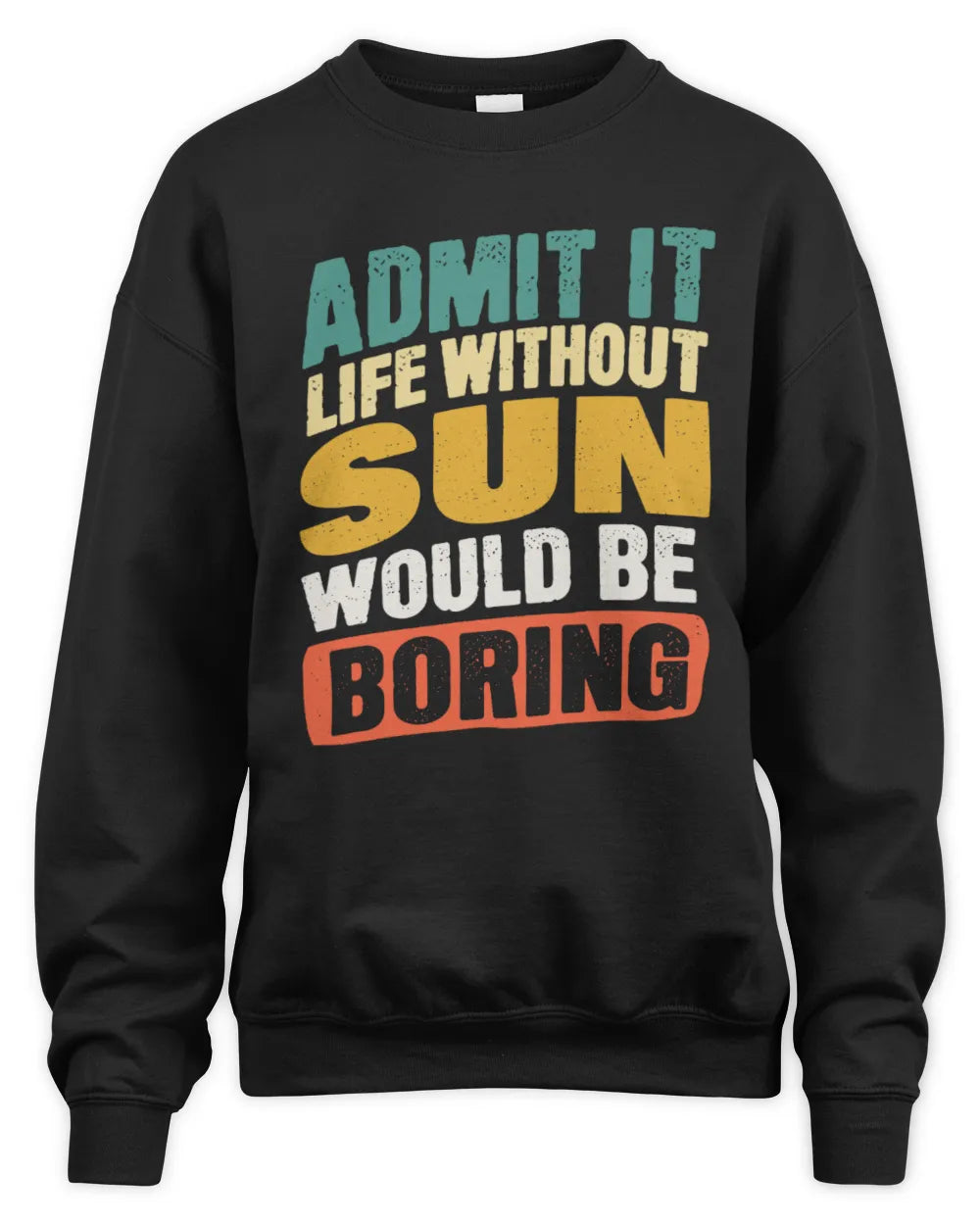 SUN TP88-K4-229
Personalized Funny Quote Apparel “Life Without NAME Would Be Boring” - Unisex Sweatshirt - Black