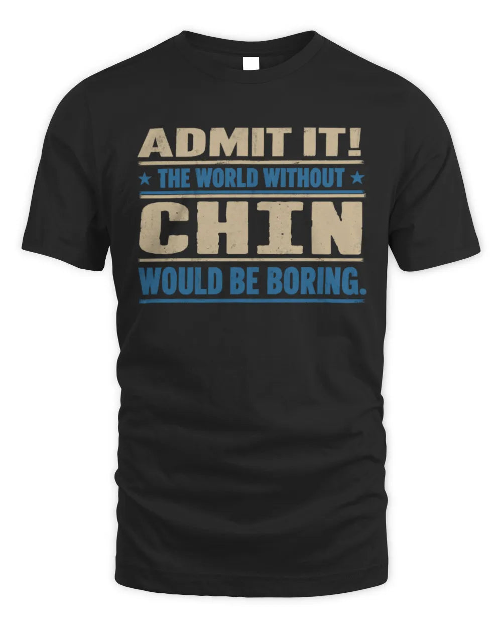 CHIN TP68-K2-968 – Personalized Funny Quote Apparel “The World Without NAME Would Be Boring”