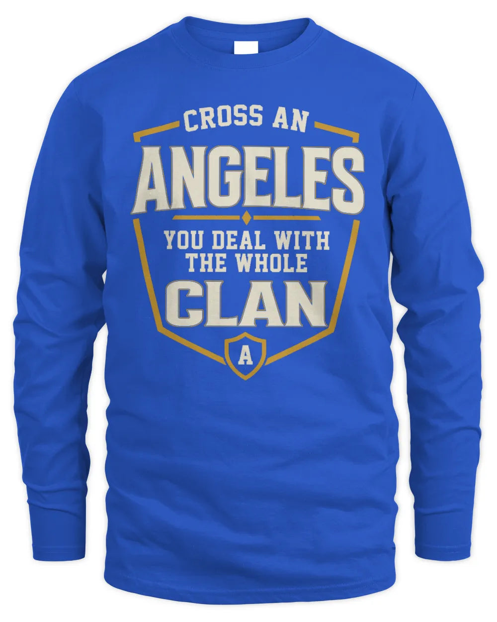 ANGELES NT1-K008 Cross A/An NAME, You Deal With the Whole Clan | Personalized Vintage T-Shirt - Men's Long Sleeved T-Shirt - Royal