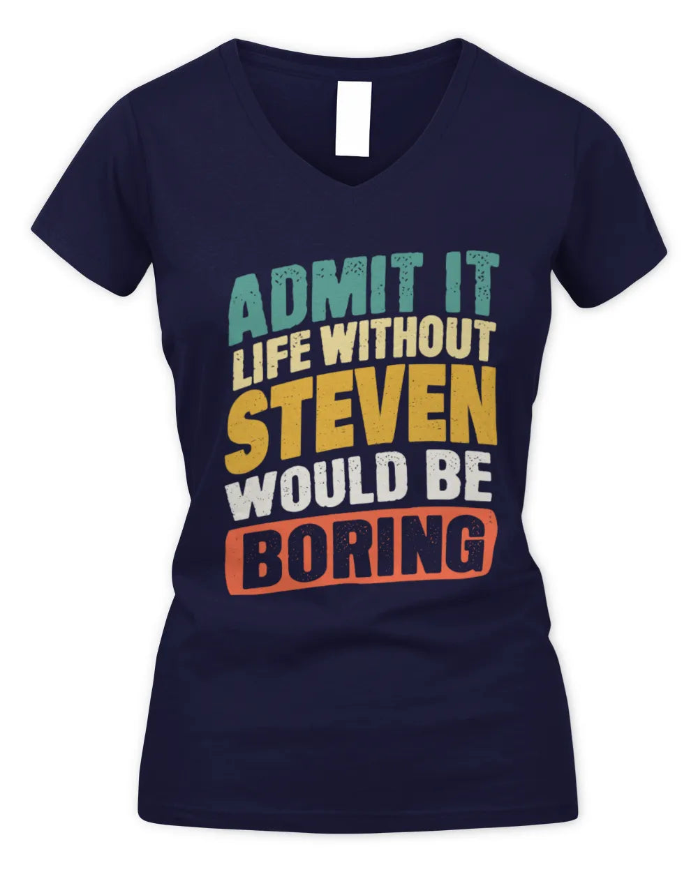 STEVEN TP88-K4-229
Personalized Funny Quote Apparel “Life Without NAME Would Be Boring” - Women's V-Neck T-Shirt - Navy