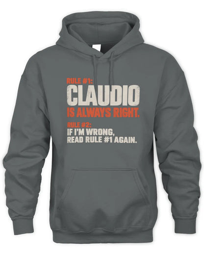 CLAUDIO NP1-H006 - Always Right Personalized Name T-Shirt – Funny Custom Name Shirt - Unisex Hoodie - Charcoal